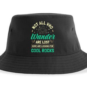 Not All Who Wander Are Lost Some Are Looking For Cool Rocks Sustainable Bucket Hat