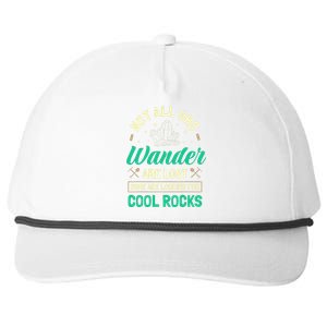 Not All Who Wander Are Lost Some Are Looking For Cool Rocks Snapback Five-Panel Rope Hat