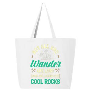 Not All Who Wander Are Lost Some Are Looking For Cool Rocks 25L Jumbo Tote