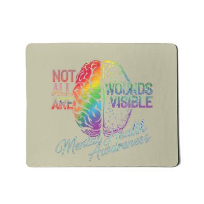 Not All Wounds Are Visible Funny Mental Health Awareness Mousepad
