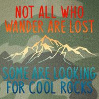 Not All Who Wander Are Lost Some Are Looking For Cool Rocks Legacy Tie Dye Trucker Hat