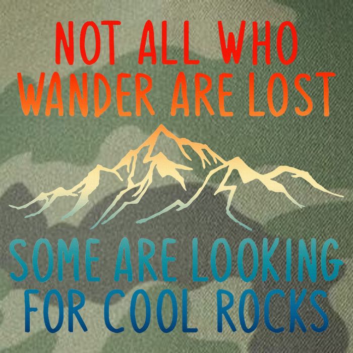Not All Who Wander Are Lost Some Are Looking For Cool Rocks Legacy Tie Dye Trucker Hat