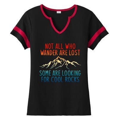 Not All Who Wander Are Lost Some Are Looking For Cool Rocks Ladies Halftime Notch Neck Tee