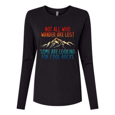 Not All Who Wander Are Lost Some Are Looking For Cool Rocks Womens Cotton Relaxed Long Sleeve T-Shirt