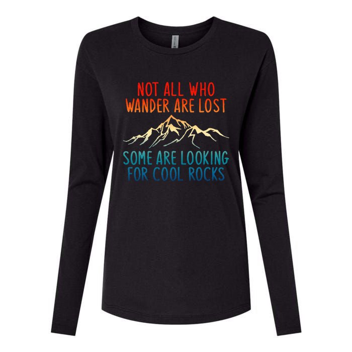 Not All Who Wander Are Lost Some Are Looking For Cool Rocks Womens Cotton Relaxed Long Sleeve T-Shirt