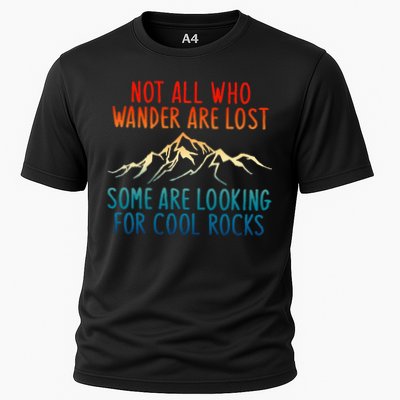 Not All Who Wander Are Lost Some Are Looking For Cool Rocks Performance Shirt