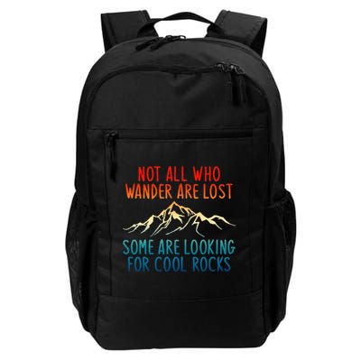 Not All Who Wander Are Lost Some Are Looking For Cool Rocks Backpack