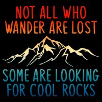 Not All Who Wander Are Lost Some Are Looking For Cool Rocks 7-Panel Snapback Hat