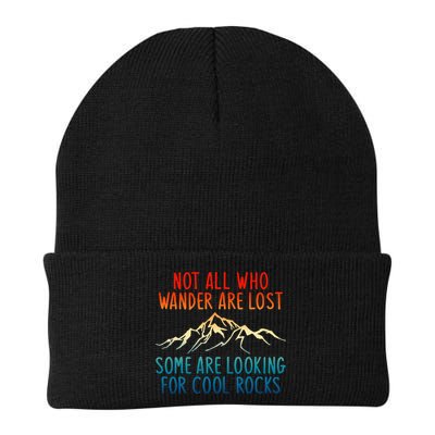 Not All Who Wander Are Lost Some Are Looking For Cool Rocks Beanie