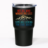 Not All Who Wander Are Lost Some Are Looking For Cool Rocks Tumbler