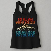 Not All Who Wander Are Lost Some Are Looking For Cool Rocks Womens Tank Top