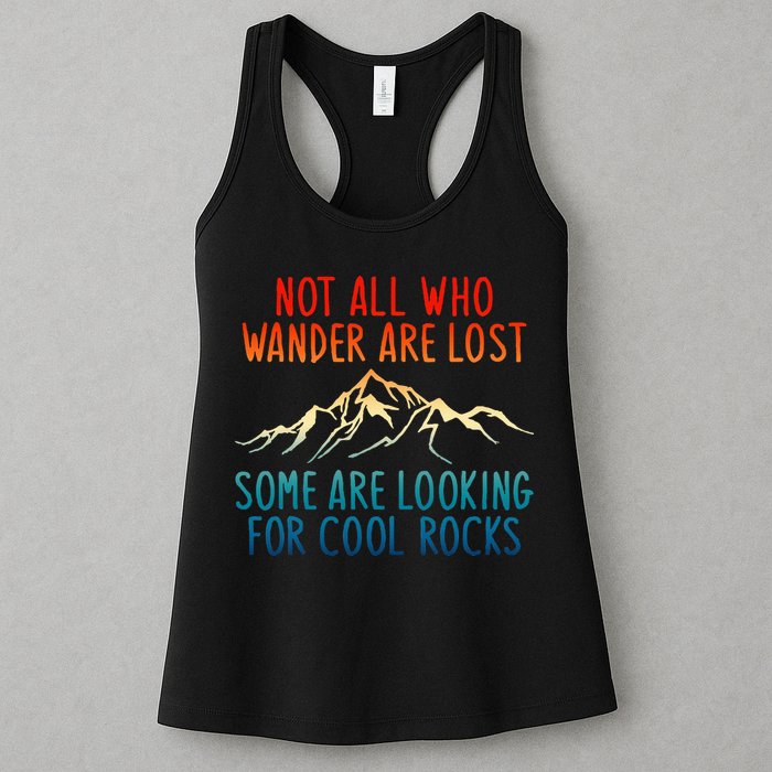 Not All Who Wander Are Lost Some Are Looking For Cool Rocks Womens Tank Top