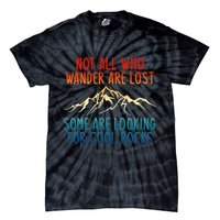 Not All Who Wander Are Lost Some Are Looking For Cool Rocks Tie-Dye T-Shirt