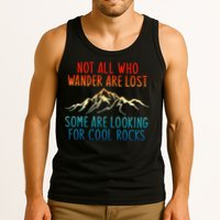 Not All Who Wander Are Lost Some Are Looking For Cool Rocks Tank Top