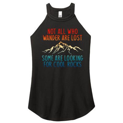 Not All Who Wander Are Lost Some Are Looking For Cool Rocks Women's Perfect Tri Rocker Tank