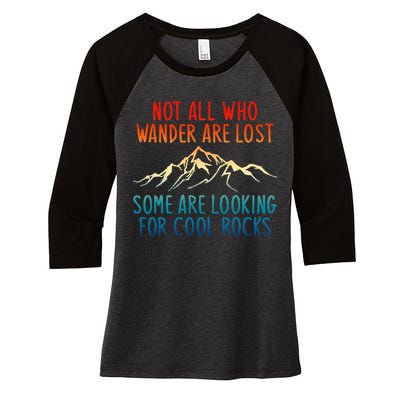Not All Who Wander Are Lost Some Are Looking For Cool Rocks Women's Tri-Blend 3/4-Sleeve Raglan Shirt