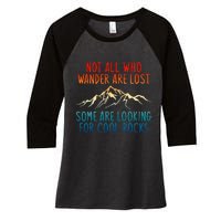 Not All Who Wander Are Lost Some Are Looking For Cool Rocks Women's Tri-Blend 3/4-Sleeve Raglan Shirt