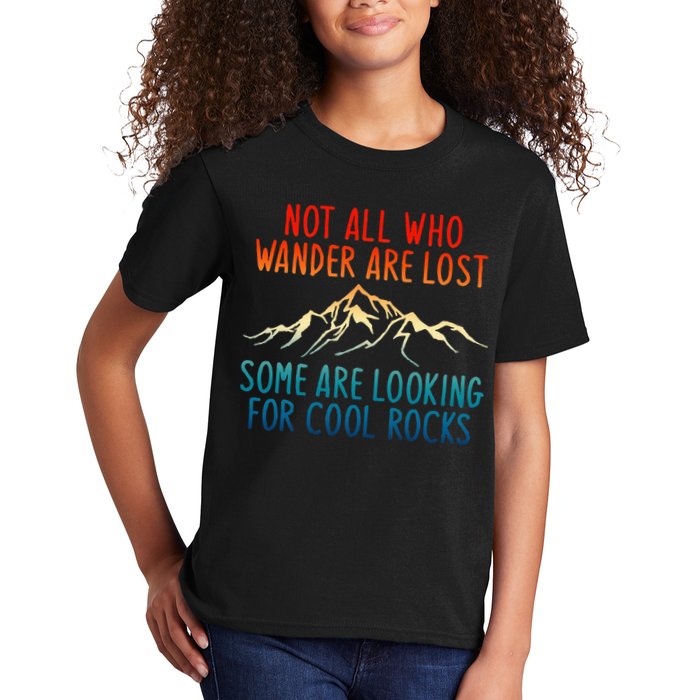 Not All Who Wander Are Lost Some Are Looking For Cool Rocks Kids T-Shirt