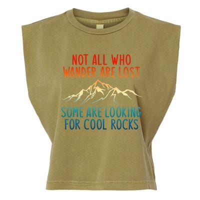 Not All Who Wander Are Lost Some Are Looking For Cool Rocks Garment-Dyed Women's Muscle Tee