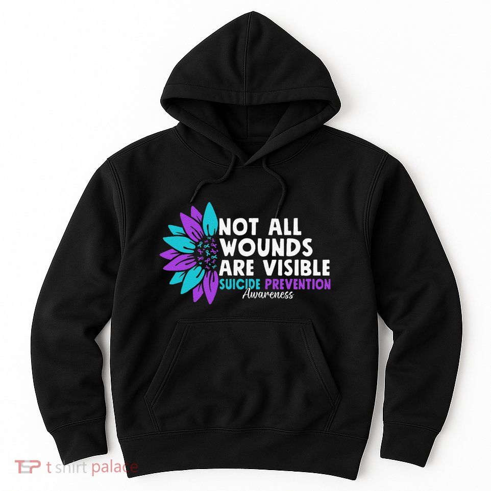 Not All Wounds Are Visible Suicide Awareness Mental Health Hoodie
