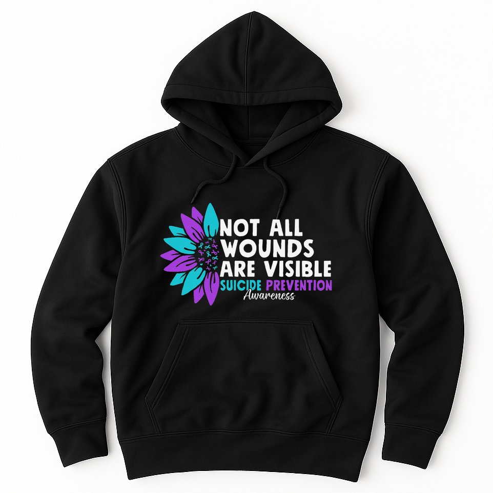 Not All Wounds Are Visible Suicide Awareness Mental Health Hoodie