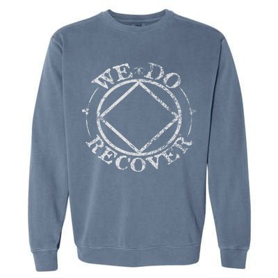 Narcotics Anonymous We Do Recover  Garment-Dyed Sweatshirt