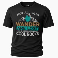 Not All Who Wander Are Lost Some Are Looking For Cool Rocks Performance Shirt