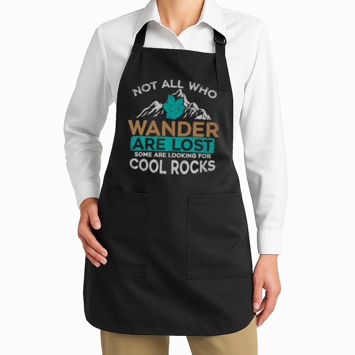 Not All Who Wander Are Lost Some Are Looking For Cool Rocks Apron