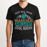 Not All Who Wander Are Lost Some Are Looking For Cool Rocks V-Neck T-Shirt