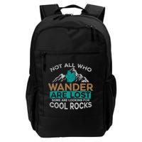 Not All Who Wander Are Lost Some Are Looking For Cool Rocks Backpack