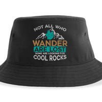 Not All Who Wander Are Lost Some Are Looking For Cool Rocks Sustainable Bucket Hat