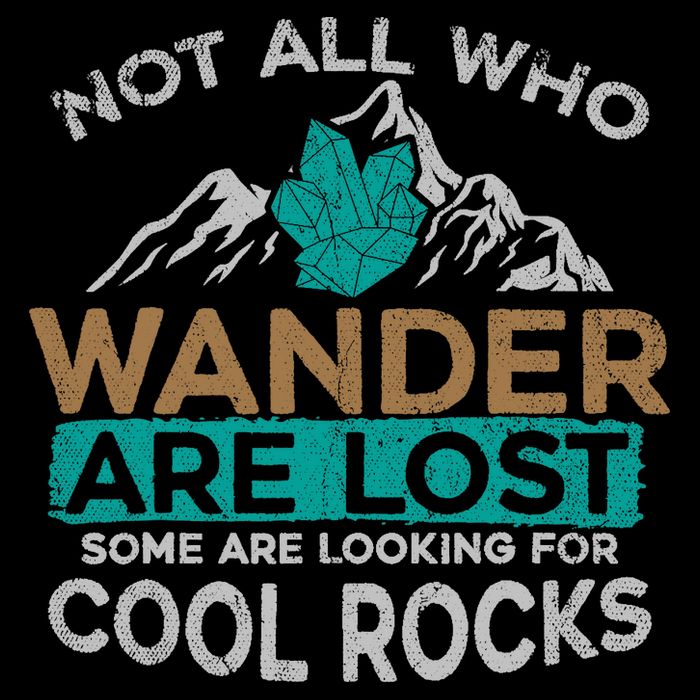 Not All Who Wander Are Lost Some Are Looking For Cool Rocks 7-Panel Snapback Hat