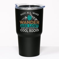 Not All Who Wander Are Lost Some Are Looking For Cool Rocks Tumbler