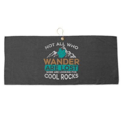 Not All Who Wander Are Lost Some Are Looking For Cool Rocks Large Microfiber Waffle Golf Towel