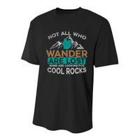 Not All Who Wander Are Lost Some Are Looking For Cool Rocks Youth Performance Sprint T-Shirt