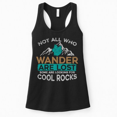 Not All Who Wander Are Lost Some Are Looking For Cool Rocks Womens Tank Top