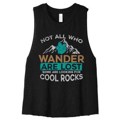 Not All Who Wander Are Lost Some Are Looking For Cool Rocks Women's Racerback Cropped Tank