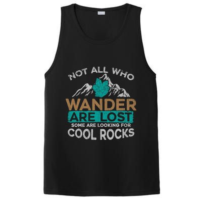 Not All Who Wander Are Lost Some Are Looking For Cool Rocks PosiCharge Competitor Tank
