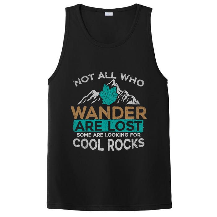 Not All Who Wander Are Lost Some Are Looking For Cool Rocks PosiCharge Competitor Tank