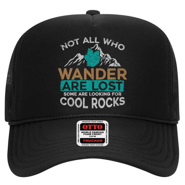 Not All Who Wander Are Lost Some Are Looking For Cool Rocks Hat