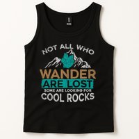 Not All Who Wander Are Lost Some Are Looking For Cool Rocks Tank Top