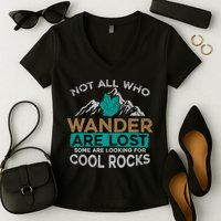 Not All Who Wander Are Lost Some Are Looking For Cool Rocks Women's V-Neck T-Shirt