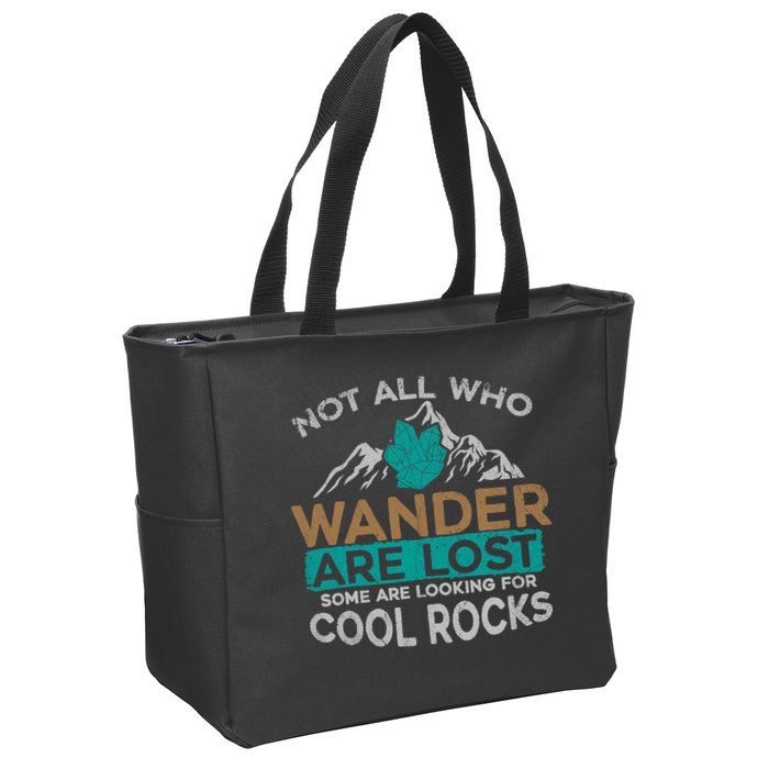 Not All Who Wander Are Lost Some Are Looking For Cool Rocks Zip Tote Bag