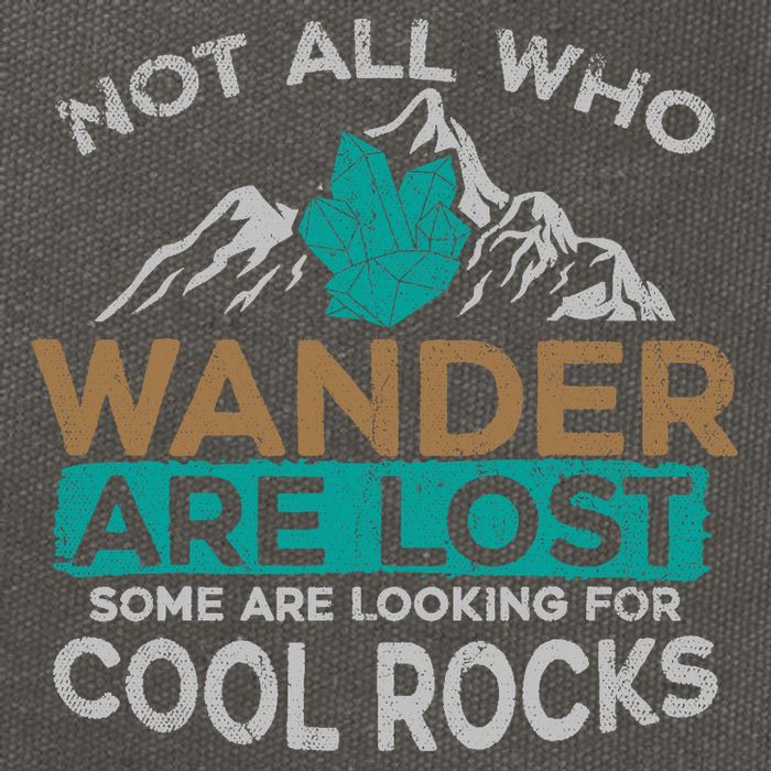 Not All Who Wander Are Lost Some Are Looking For Cool Rocks Cotton Canvas Backpack