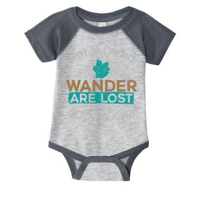 Not All Who Wander Are Lost Some Are Looking For Cool Rocks Infant Baby Jersey Bodysuit