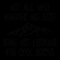 Not All Who Wander Are Lost Some Are Looking For Cool Rocks 16oz Travel Tumbler