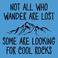 Not All Who Wander Are Lost Some Are Looking For Cool Rocks Tie Dye Hoodie