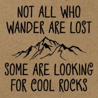 Not All Who Wander Are Lost Some Are Looking For Cool Rocks Cotton Canvas Backpack