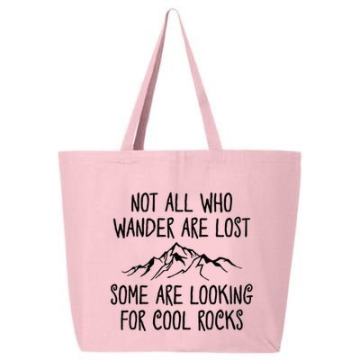 Not All Who Wander Are Lost Some Are Looking For Cool Rocks 25L Jumbo Tote