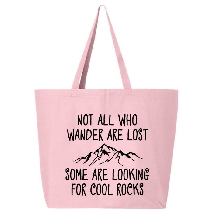 Not All Who Wander Are Lost Some Are Looking For Cool Rocks 25L Jumbo Tote